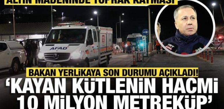 Altın madeninde toprak kayması! Bakan Yerlikaya: 827 işçi vazife yapıyor